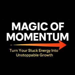 MAGIC OF MOMENTUM